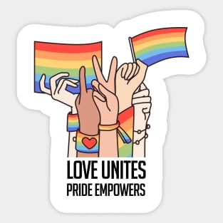 Love Unites, Pride Empowers Sticker